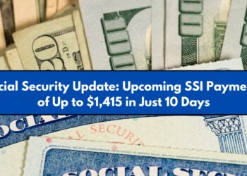 Social Security Update: Upcoming SSI Payments of Up to $1,415 in Just 10 Days