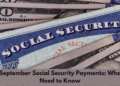 Final September Social Security Payments: What You Need to Know